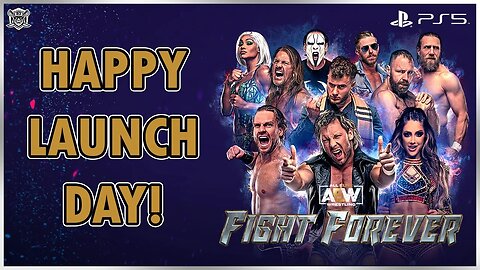 Happy AEW Fight Forever Launch Day!