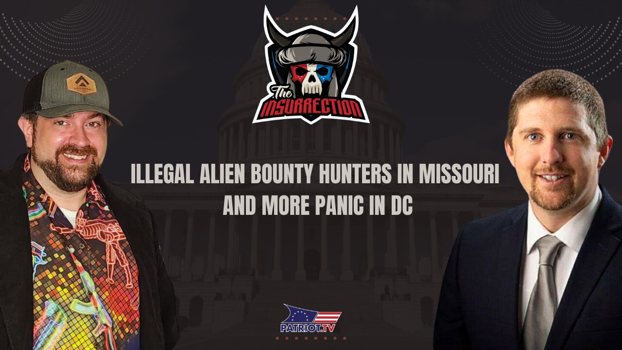 Illegal Alien Bounty Hunters In Missouri and More Panic in DC