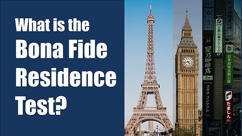 What is the Bona Fide Residence Test?