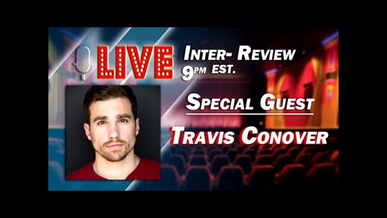 Inter-Review with Actor Producer Travis Conover