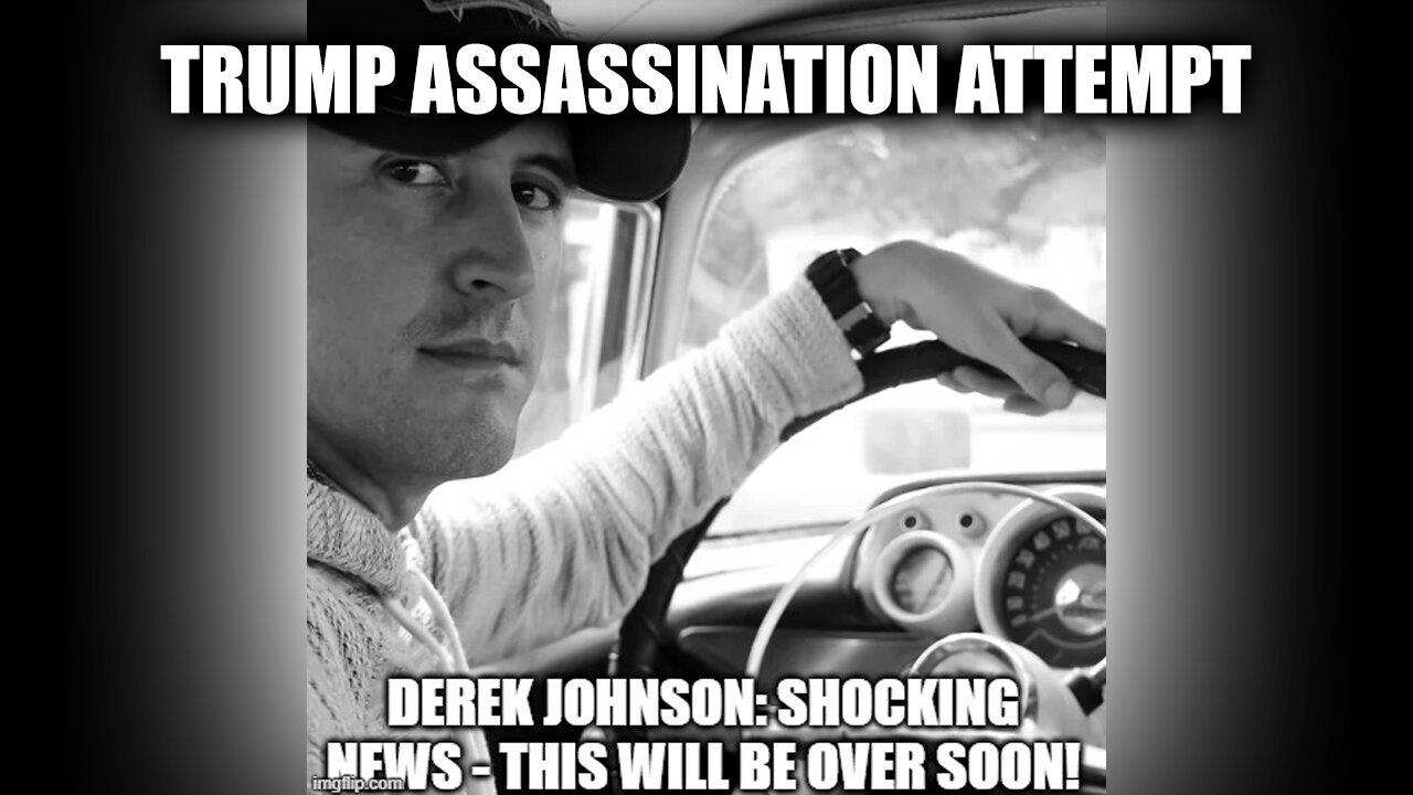 Derek Johnson SHOCKING News - Trump Assassination Attempt Insight