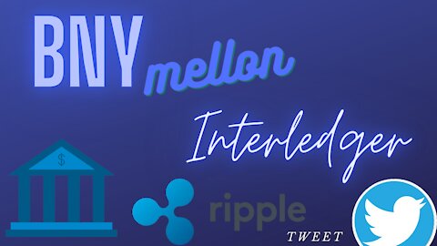 BNY Mellon, Interledger & Ripple Tweet