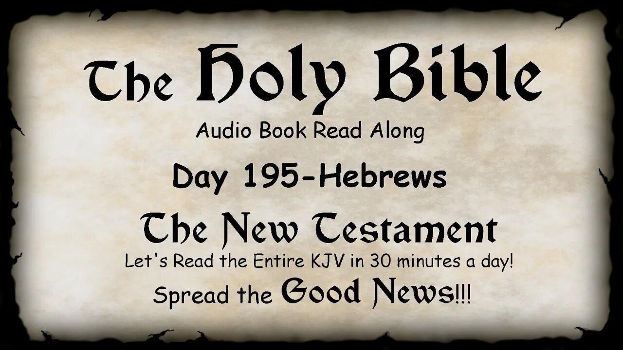 Midnight Oil in the Green Grove. DAY 195 - HEBREWS (Epistle) KJV Bible Audio Book Read Along