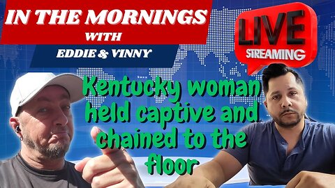 In Morning With Eddie and Vinny | Woman chained to the floor and held captive