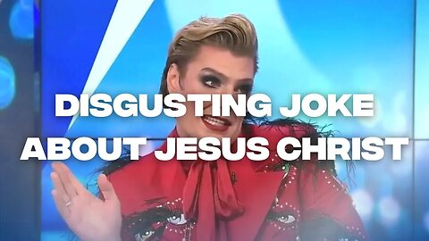 Mentally Unwell Drag Queen Makes Disgusting ‘Joke’ About Jesus on The Project