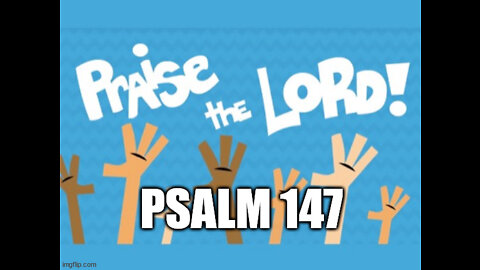 Psalm 147 Sermon: Praise the Lord