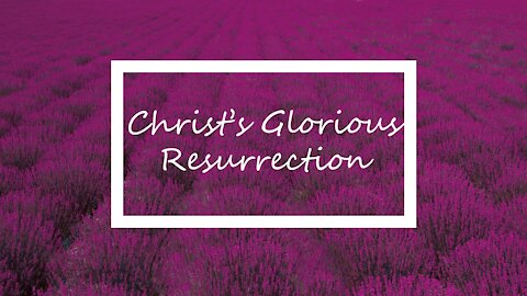 Christ's Glorious Resurrection 5