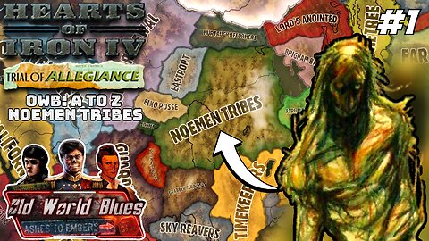 Welcome To The Tribes Of Noemen! Hoi4 - Old World Blues: A To Z, Noemen Tribes #1