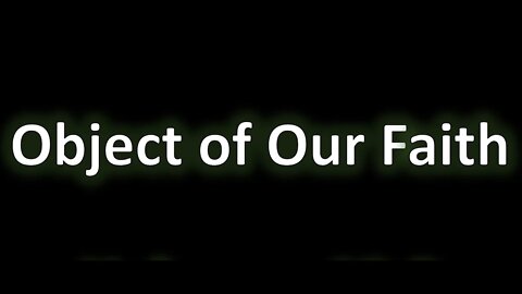 Object of Our Faith - Quenton Kirby