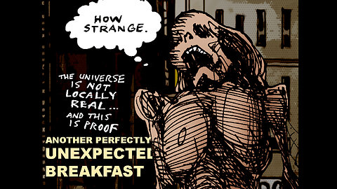 PSA: "Unexpected Breakfast" (The Universe Is Not Locally Real)