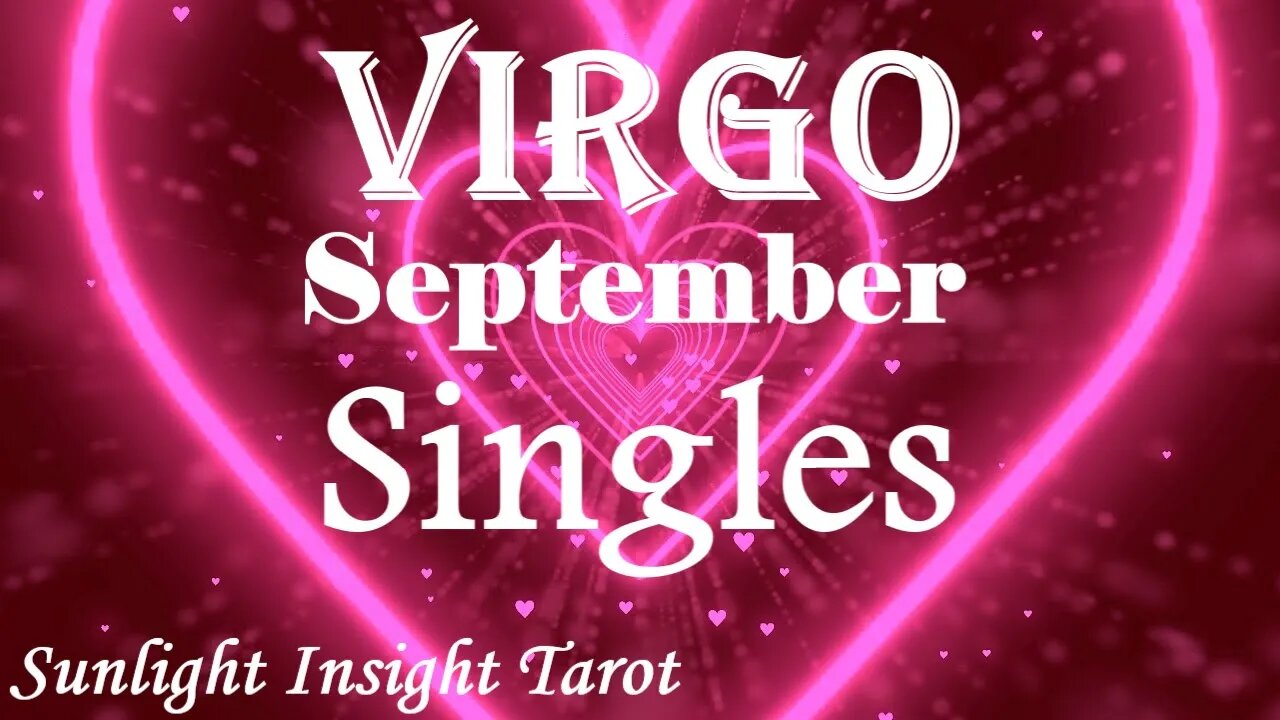 Virgo *Someone Loves You Dearly, You've Got A Big Choice To Make, A Golden Opportunity* Sept Singles