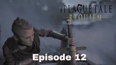 A Plague Tale Requiem Episode 12 The Life We Deserve