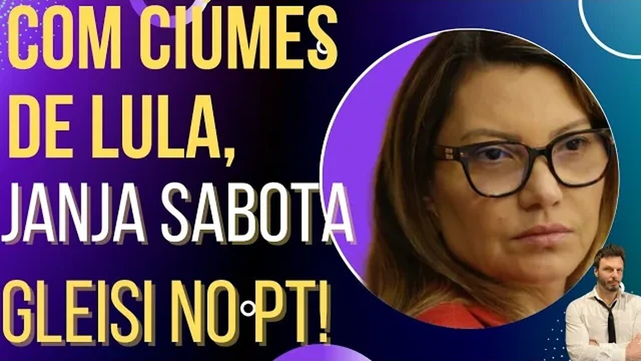 TRETA: com ciúmes, Janja tenta derrubar Gleisi no PT!