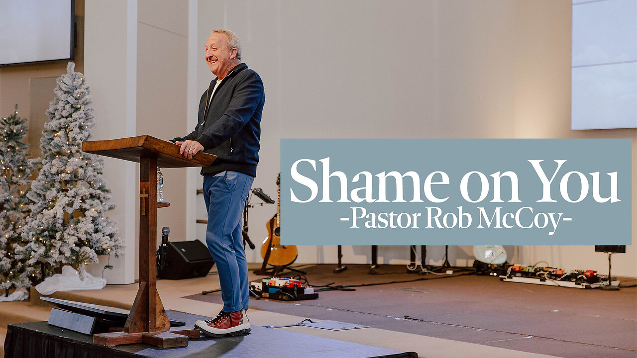 Shame on You (Genesis 2) | Pastor Rob McCoy