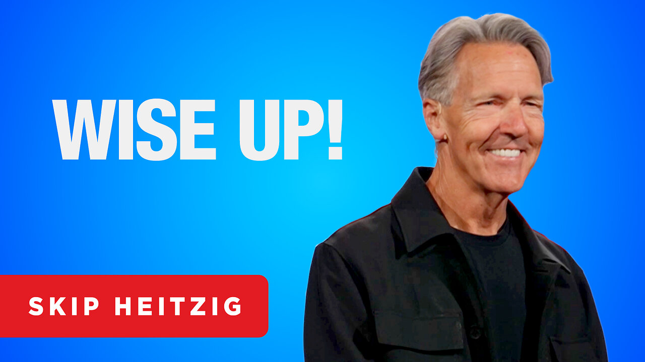 Wise Up! - James 3:13-18 | Skip Heitzig