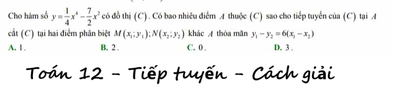 Toán 12: Cho hàm số y=1/4 x^4 - 7/2 x^2 có đồ thị (C). Có bao nhiêu điểm A thuộc (C)