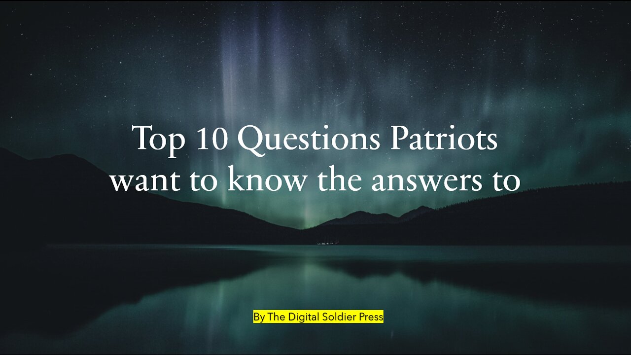 The 10 Questions Most Patriots Are Asking?