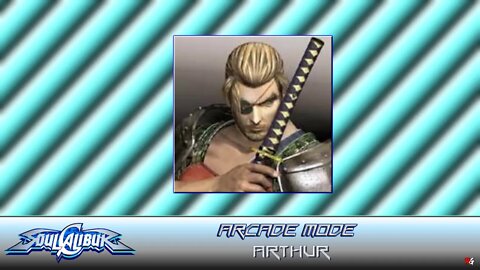 SoulCalibur: Arcade Mode - Arthur