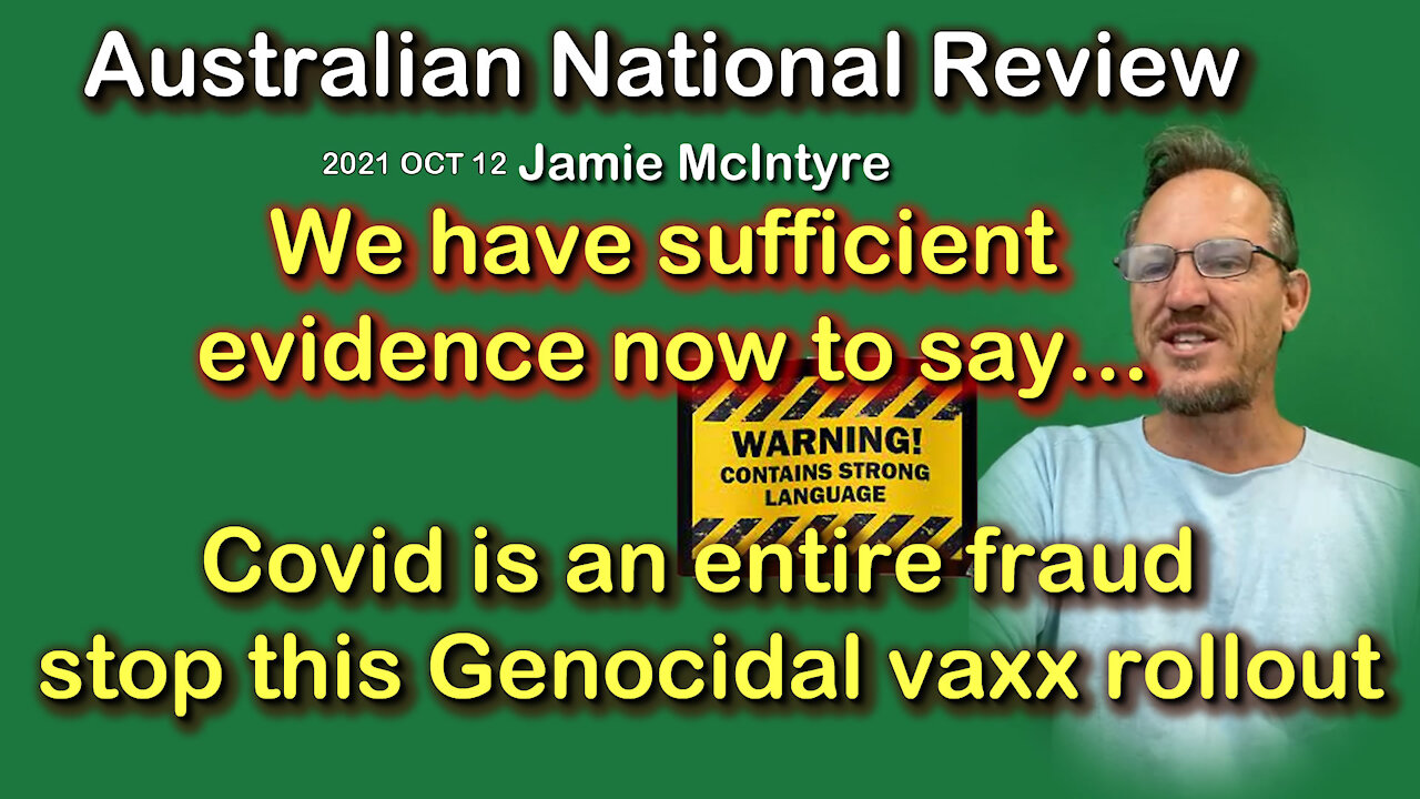 2021 OCT 12 ANR News Australian National Review Covid is an entire fraud stop Genocidal vaxx rollout