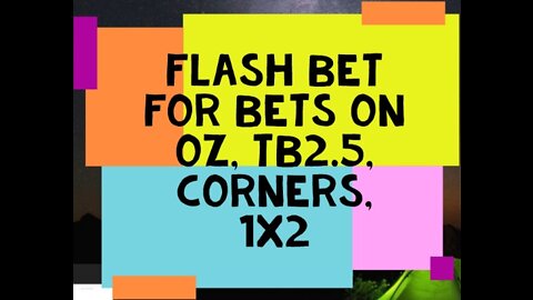 Flash Bet for bets on OZ, TB2.5, corners, 1X2