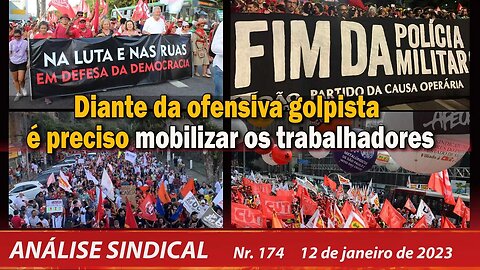 Diante da ofensiva golpista é preciso mobilizar os trabalhadores - Análise Sindical nº 174 - 12/1/23