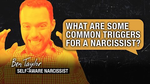 What Are Some Common Triggers for a Narcissist?