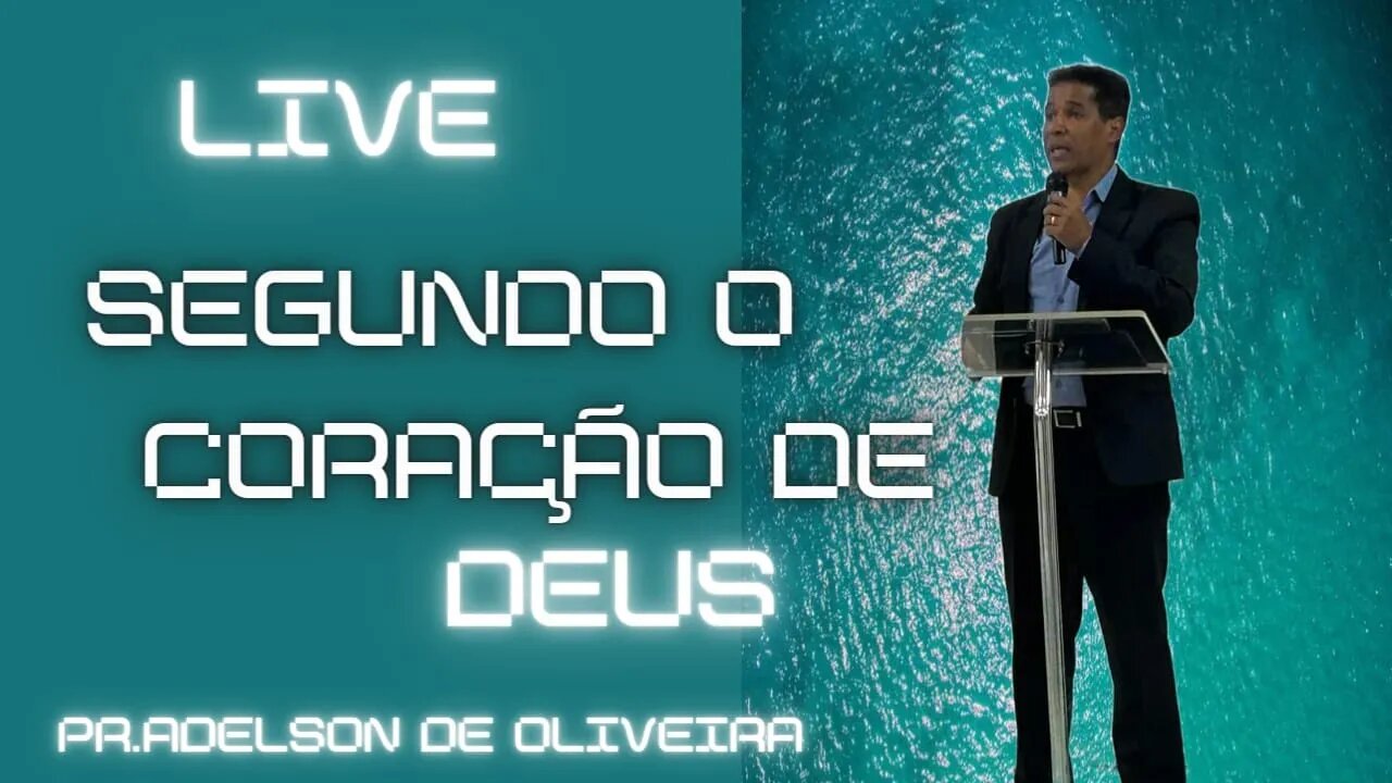 Segundo o coração de Deus - 4 - Pr. Adelson de Oliveira-M.C.R