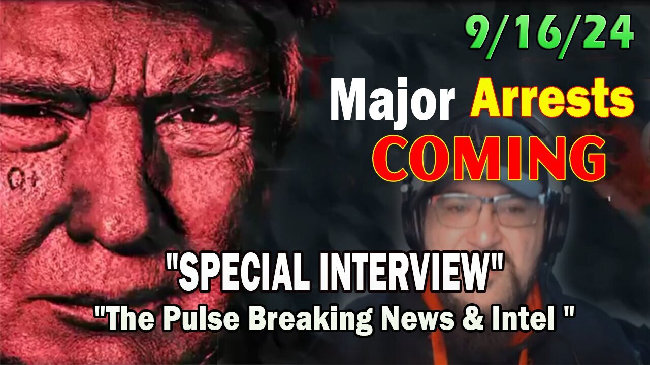 Major Decode Situation Update 9/16/24: "Major Arrests Coming: SPECIAL INTERVIEW"