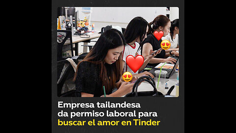 Empresa tailandesa da tiempo pagado a sus empleados para que busquen citas en Tinder