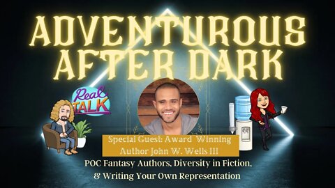 ADVENTUROUS AFTER DARK Ep. 6: Special Guest - Author, John W. Wells III