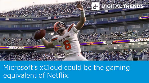 Microsoft’s xCloud could be the gaming equivalent of Netflix.