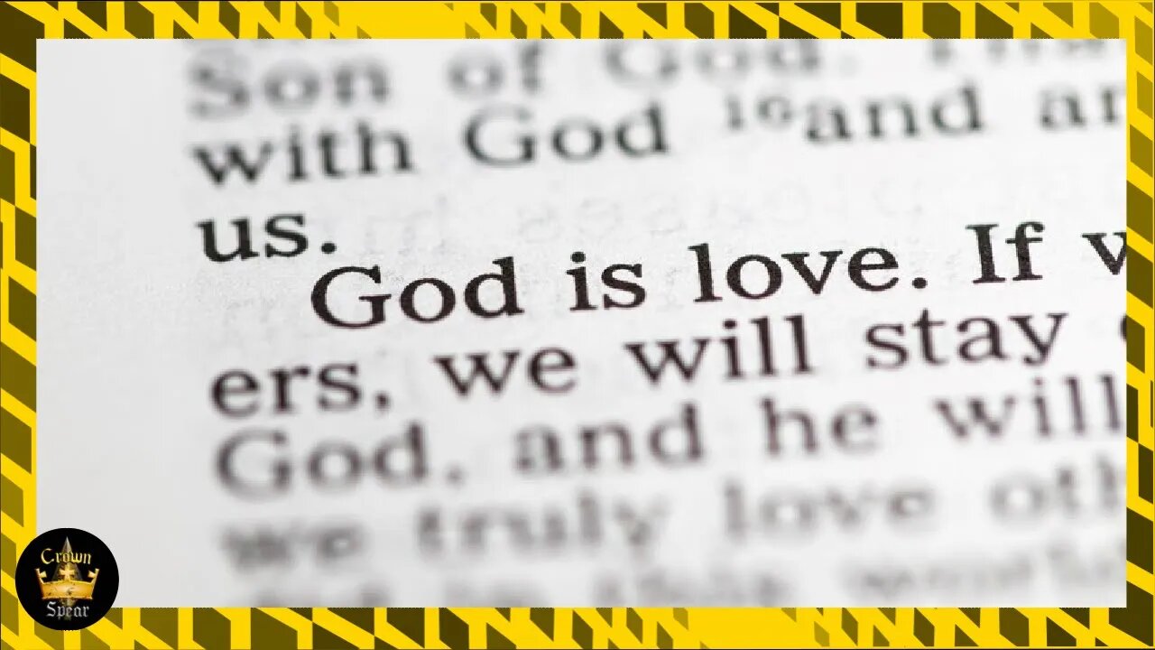 God is LOVE! (The Crown And Spear 2-40)