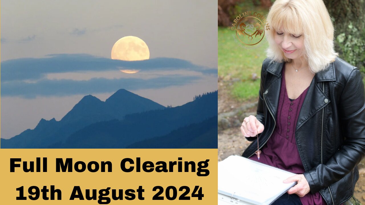 A Full Moon Clearing for 19th August 2024