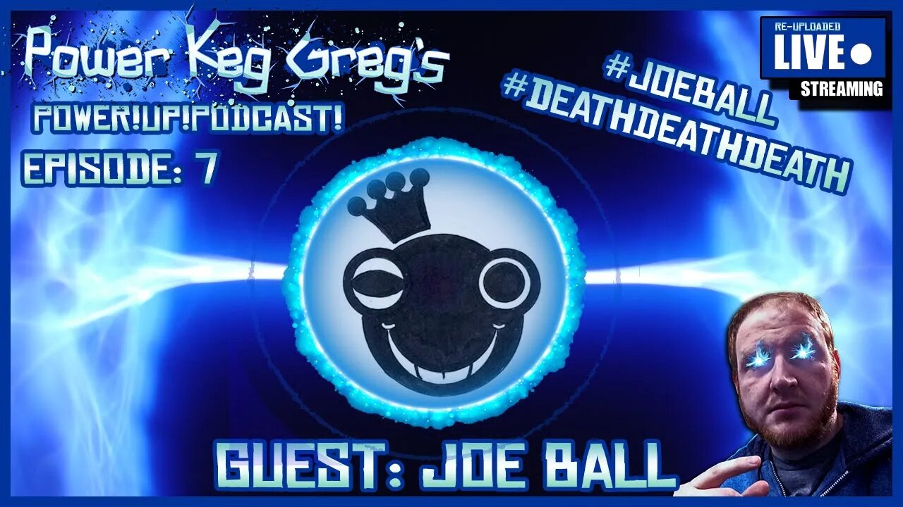 POWER!UP!PODCAST! Episode 7 | Guest: Joe Ball | #DEATHDEATHDEATH #neongenesisevangelion REUPLOAD