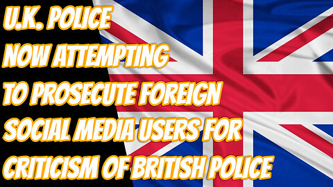 British Police Now Want To Extradite Foreigners For 'Hate Speech' | The UK Has Gone Off The Deep End