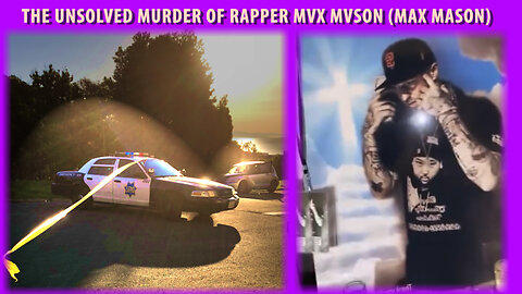 A Bad Street in Little Hollywood: The Murder of Rapper MVX MVSON (max mason)