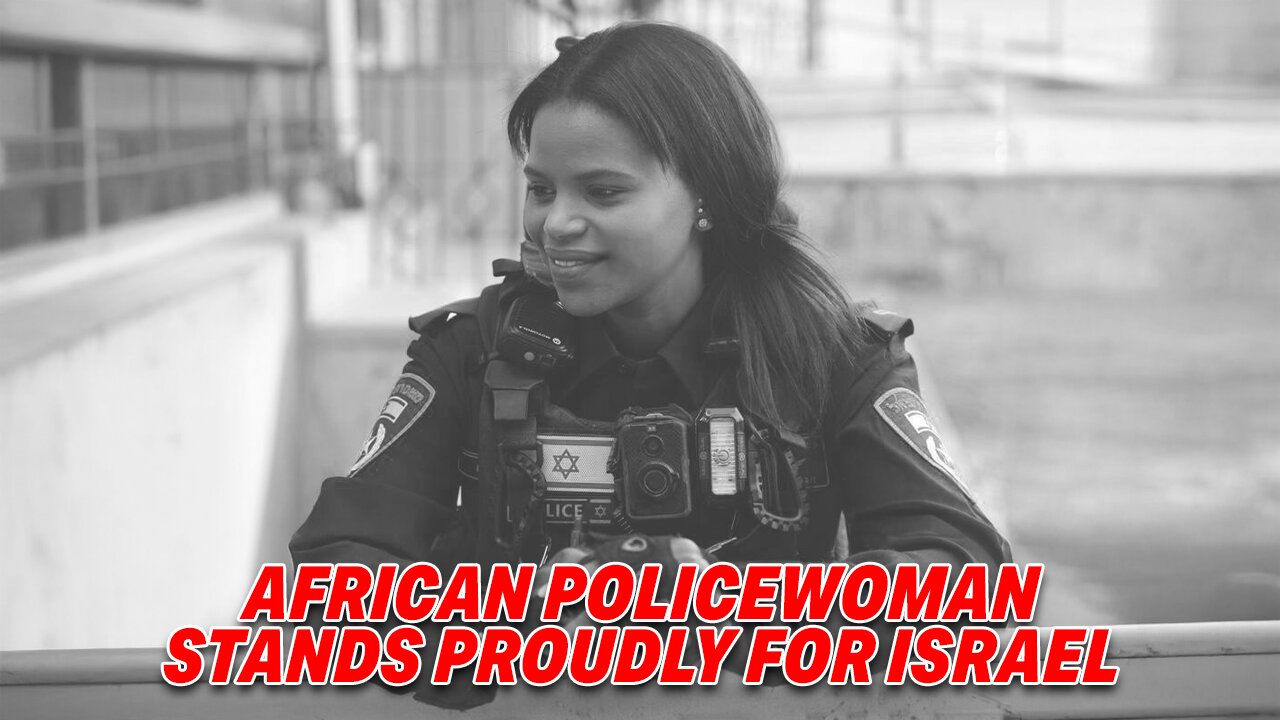 AFRICAN POLICEWOMAN STANDS PROUDLY FOR ISRAEL, CHALLENGING APARTHEID CLAIMS