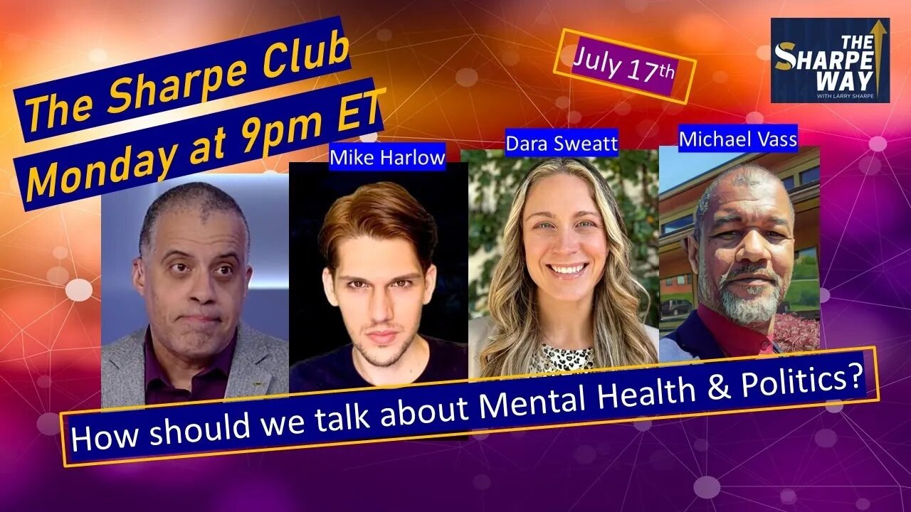 The Sharpe Club! Talking about Mental Health & Politics? LIVE panel talk!