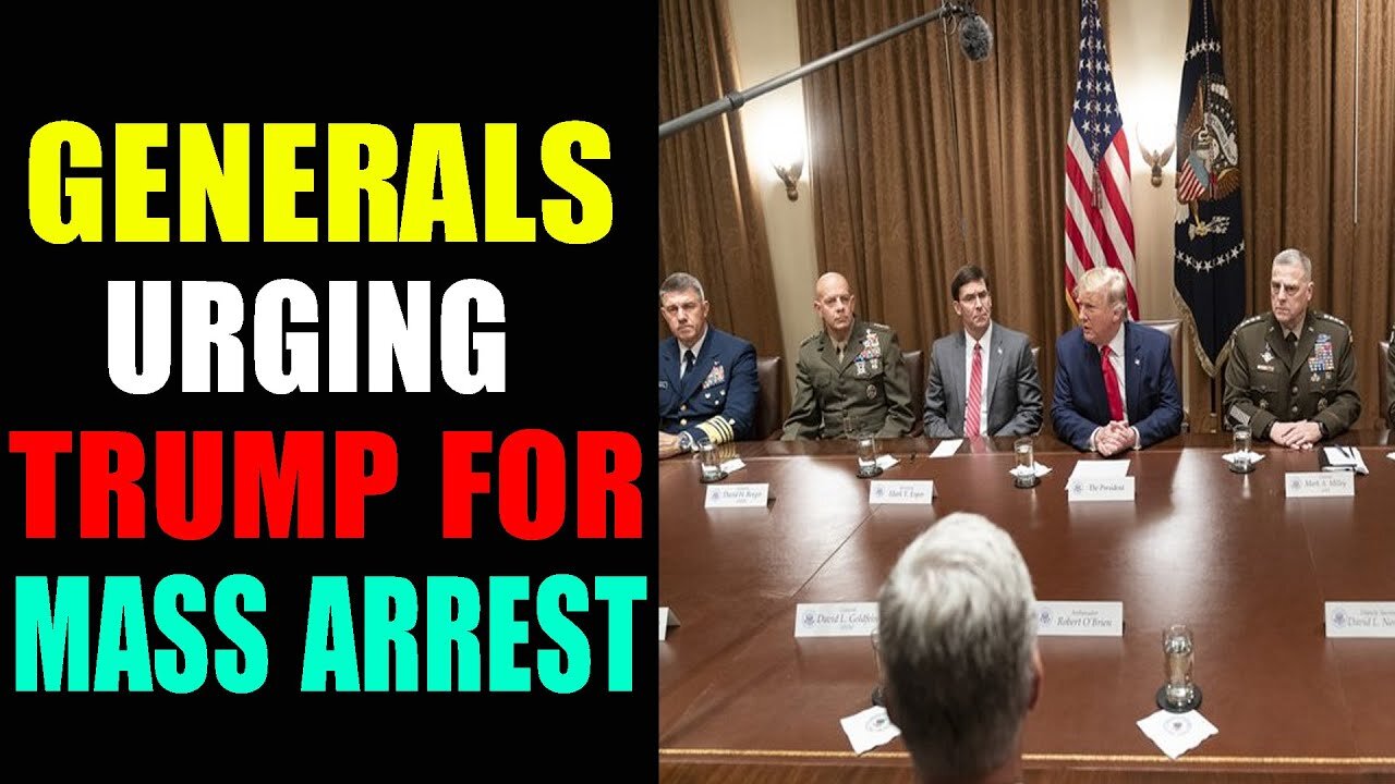 GENERALS URGING TRUMP FOR MASS ARREST! MILITARY IS BEING RALLIED FOR BIG EVENT