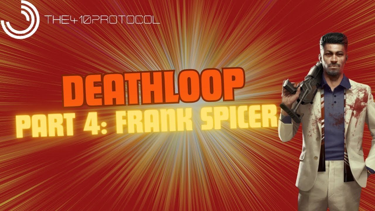 Deathloop - Part 4 (Frank Spicer)