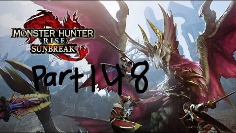 monster hunter rise sunbreak part 148