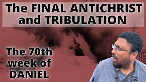 PROPHETIC TIMELINE - The ANTICHRIST & 70th WEEK of DANIEL!!!