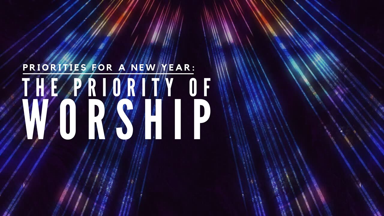 The Priority of Worship