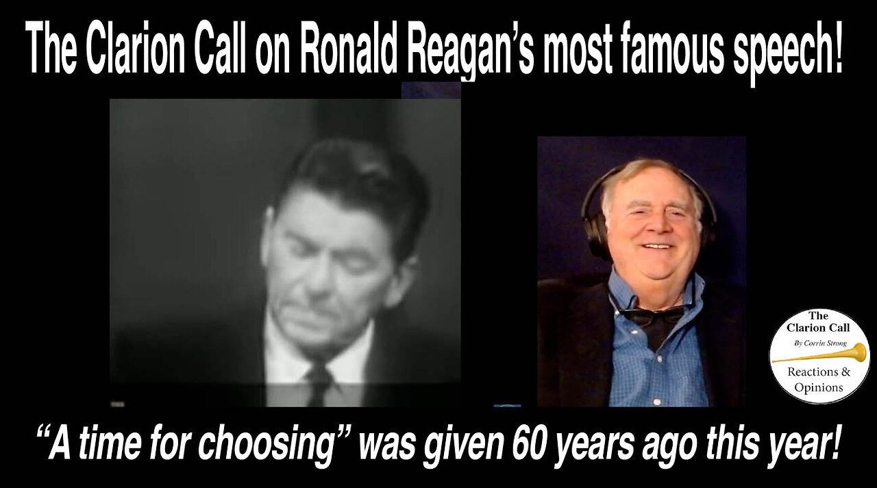 The Clarion Call reaction to Ronald Reagan's most famous speech, "A time for choosing." (1964)