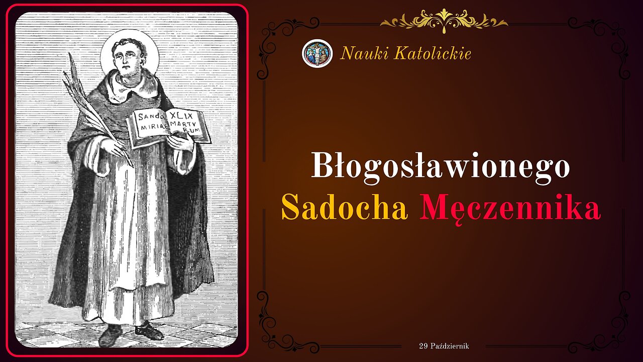 Błogosławionego Sadocha Męczennika | 29 Październik