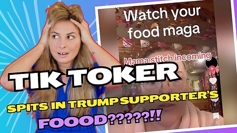 Unhinged TikToker Vows To Spit In Trump Supporter's Food