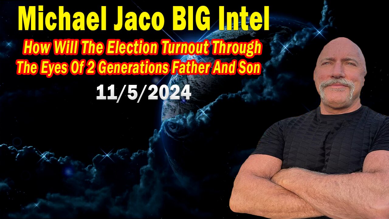 Michael Jaco BIG Intel Nov 5: Important Update By Michael Jaco "How Will The Election Turnout"