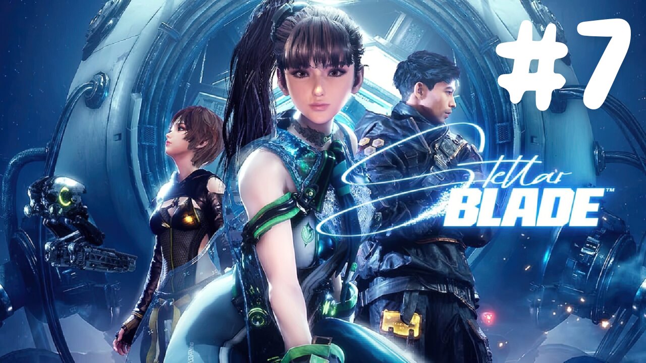 Stellar Blade Gameplay Walkthrough - PS5 - Part 7