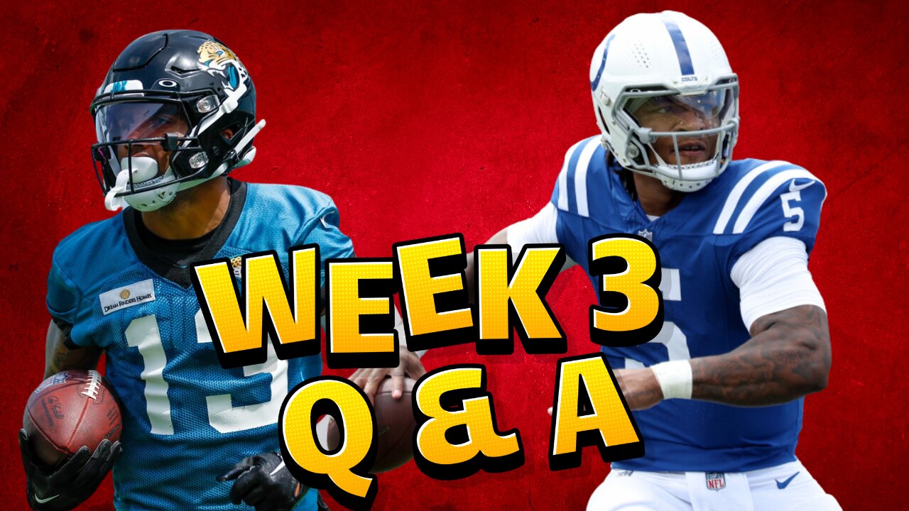 Week 3 Start Sit Fantasy Football Question & Answer Session