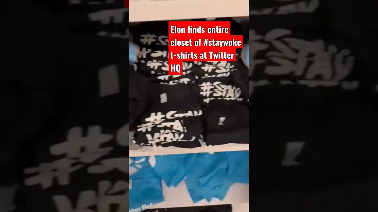 Elon finds entire closet of #staywoke t-shirts at Twitter HQ